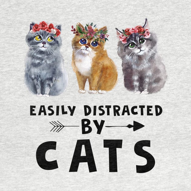 Easily Distracted By Cats Lover Funny Gift by nicholsoncarson4